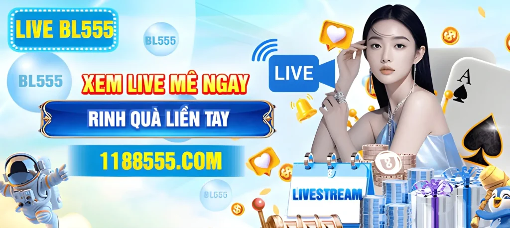 Xem live vipbl555vipapp tặng 1188555